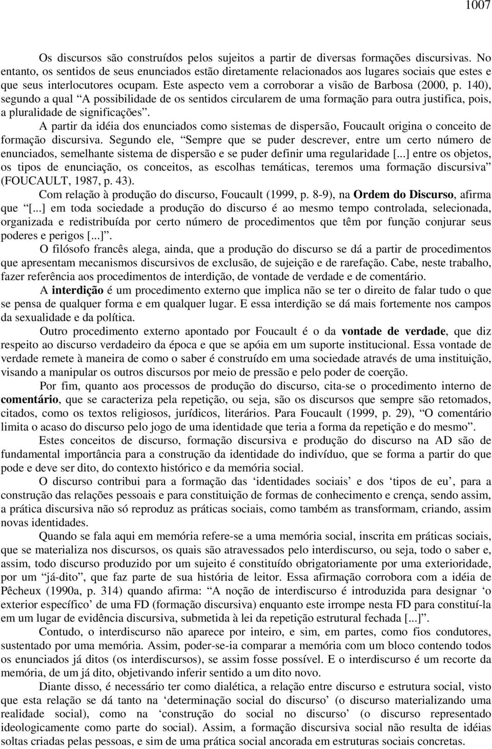 140), segundo a qual A possibilidade de os sentidos circularem de uma formação para outra justifica, pois, a pluralidade de significações.