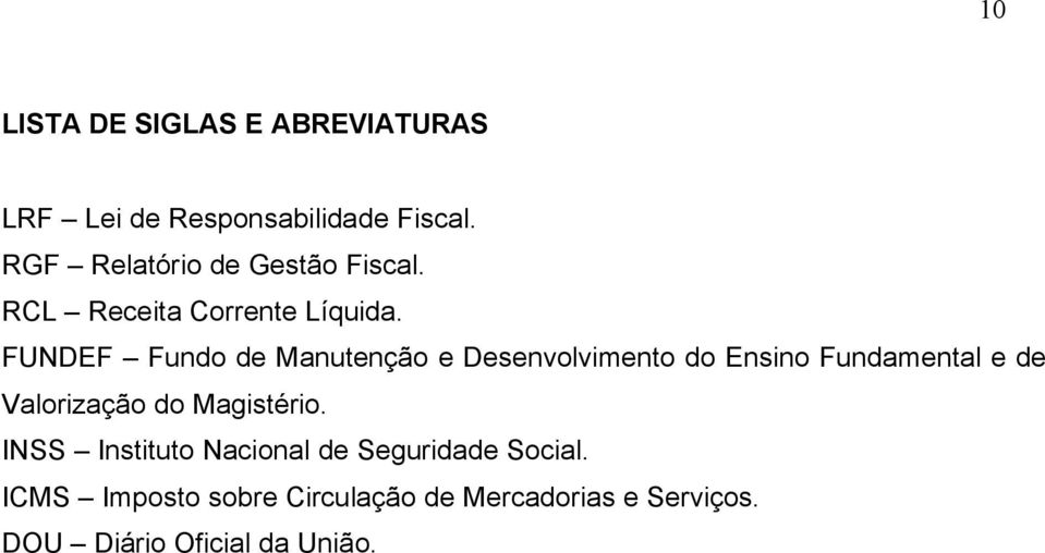 FUNDEF Fundo de Manutenção e Desenvolvimento do Ensino Fundamental e de Valorização do