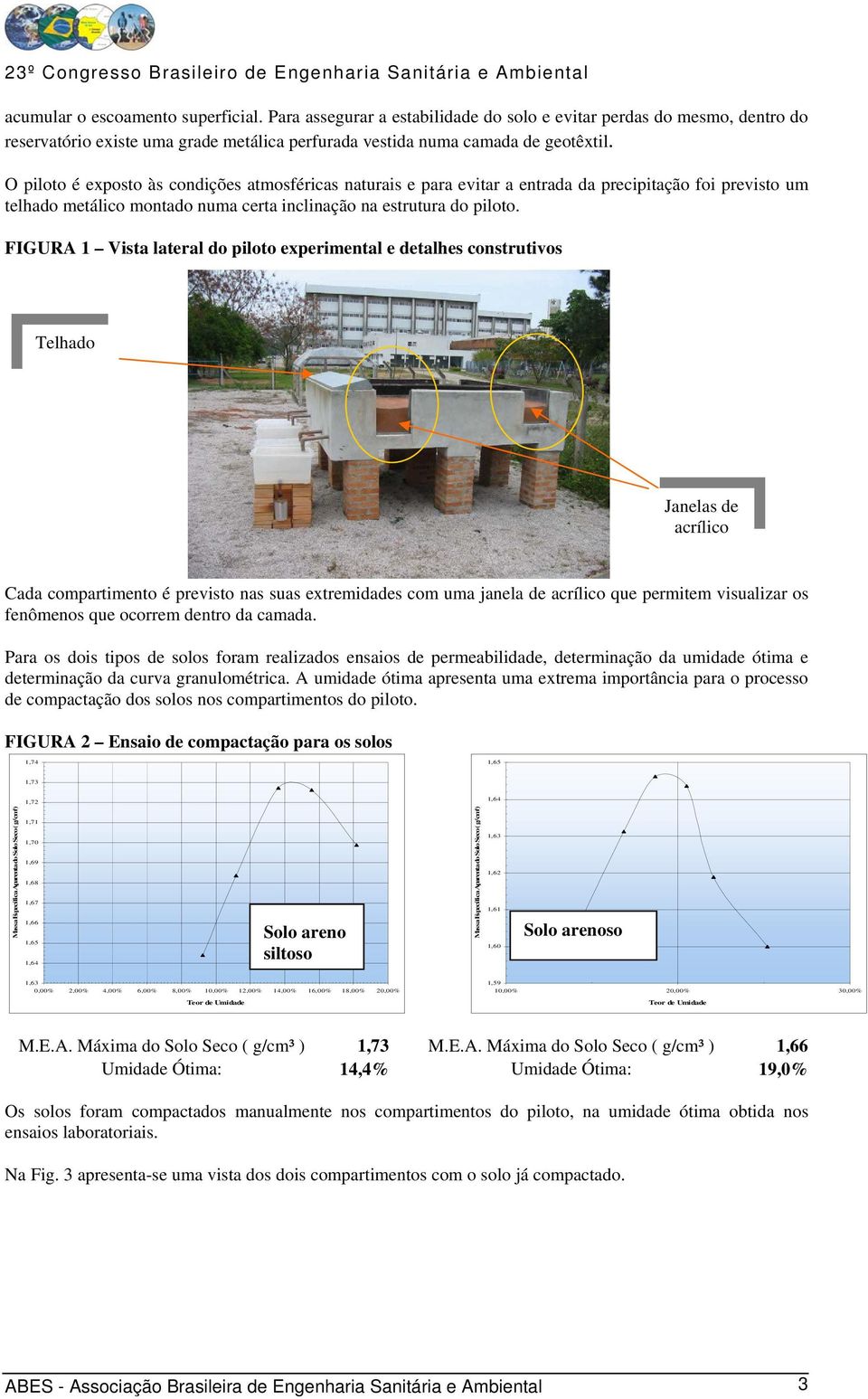 FIGURA 1 Vista lateral do piloto experimental e detalhes construtivos Telhado Janelas de acrílico Cada compartimento é previsto nas suas extremidades com uma janela de acrílico que permitem