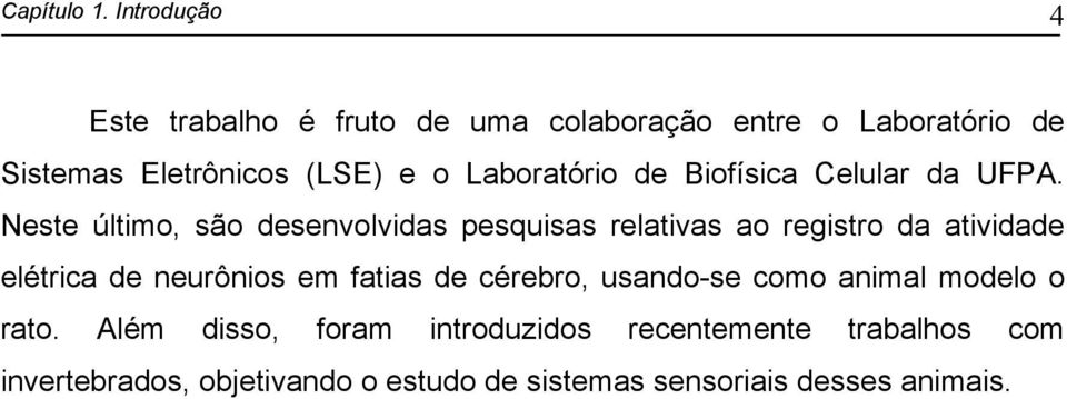 Laboratório de Biofísica Celular da UFPA.