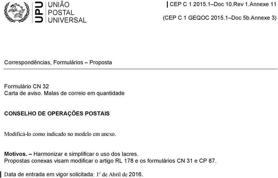 Malas de correio em quantidade Modificá-lo como indicado no modelo em anexo. Motivos.