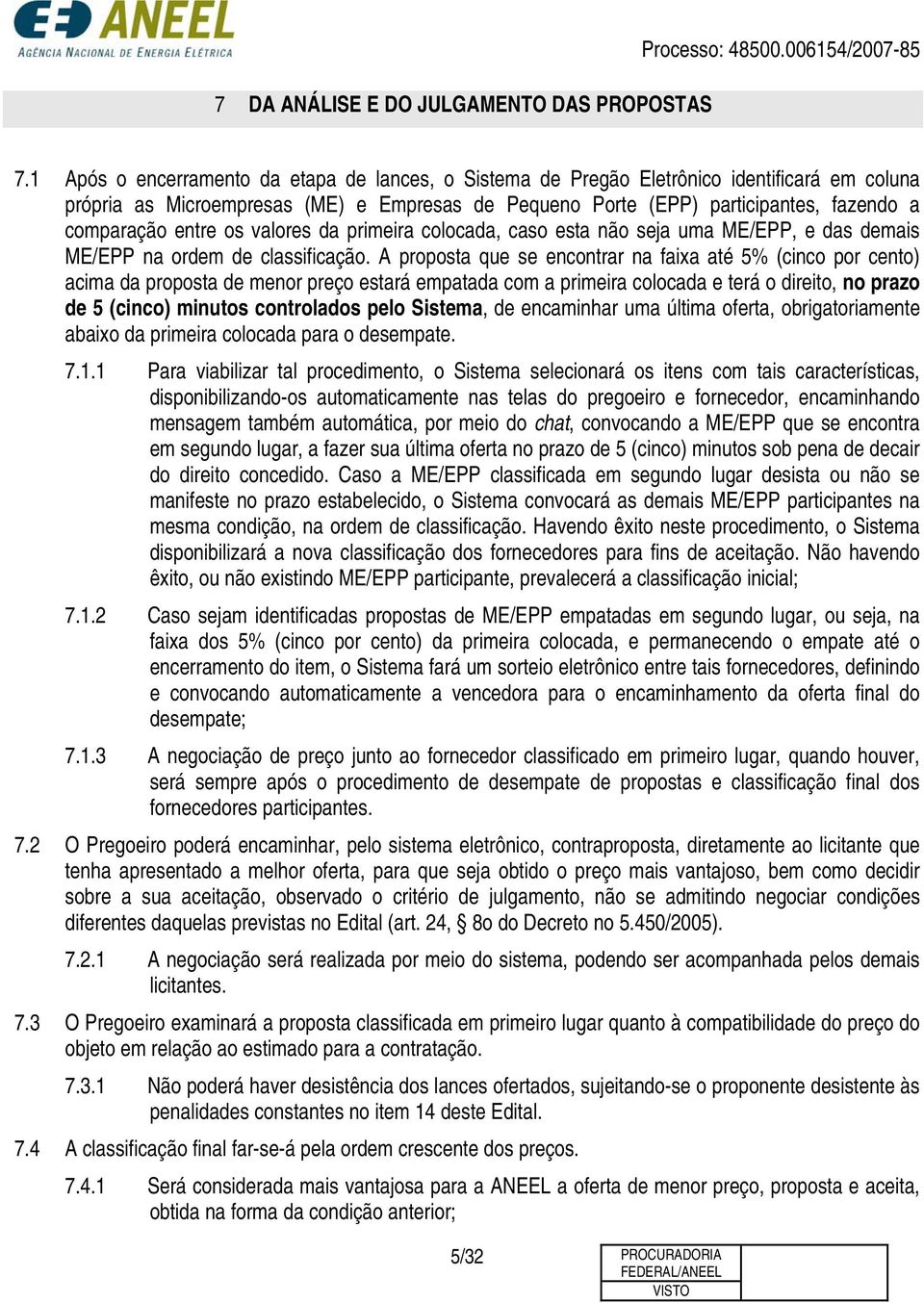 entre os valores da primeira colocada, caso esta não seja uma ME/EPP, e das demais ME/EPP na ordem de classificação.