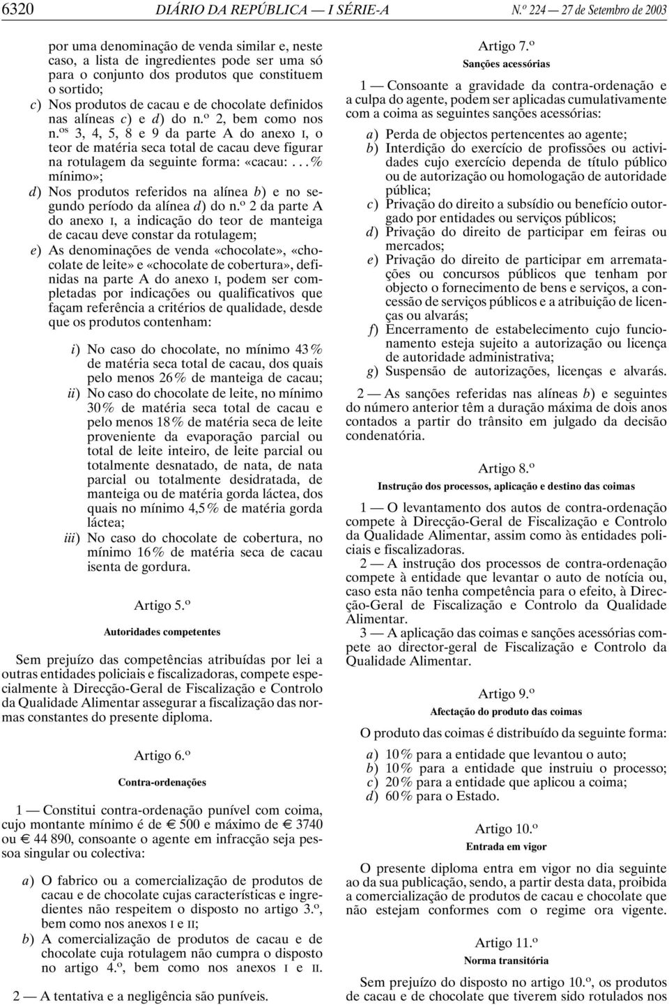cacau e de chocolate definidos nas alíneas c) e d) do n. o 2, bem como nos n.