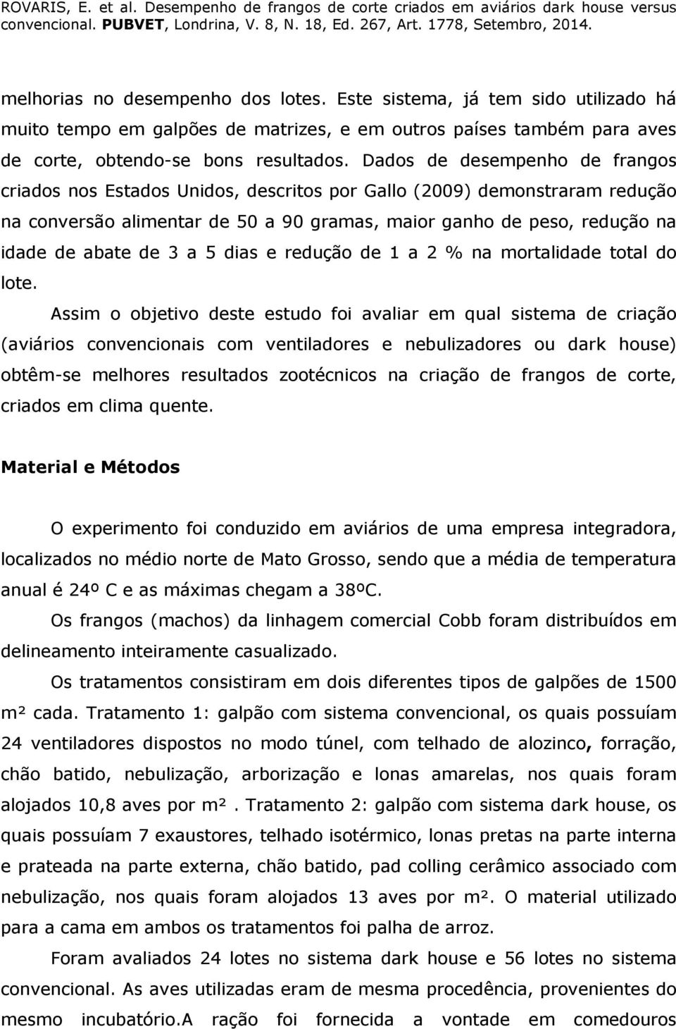 3 a 5 dias e redução de 1 a 2 % na mortalidade total do lote.