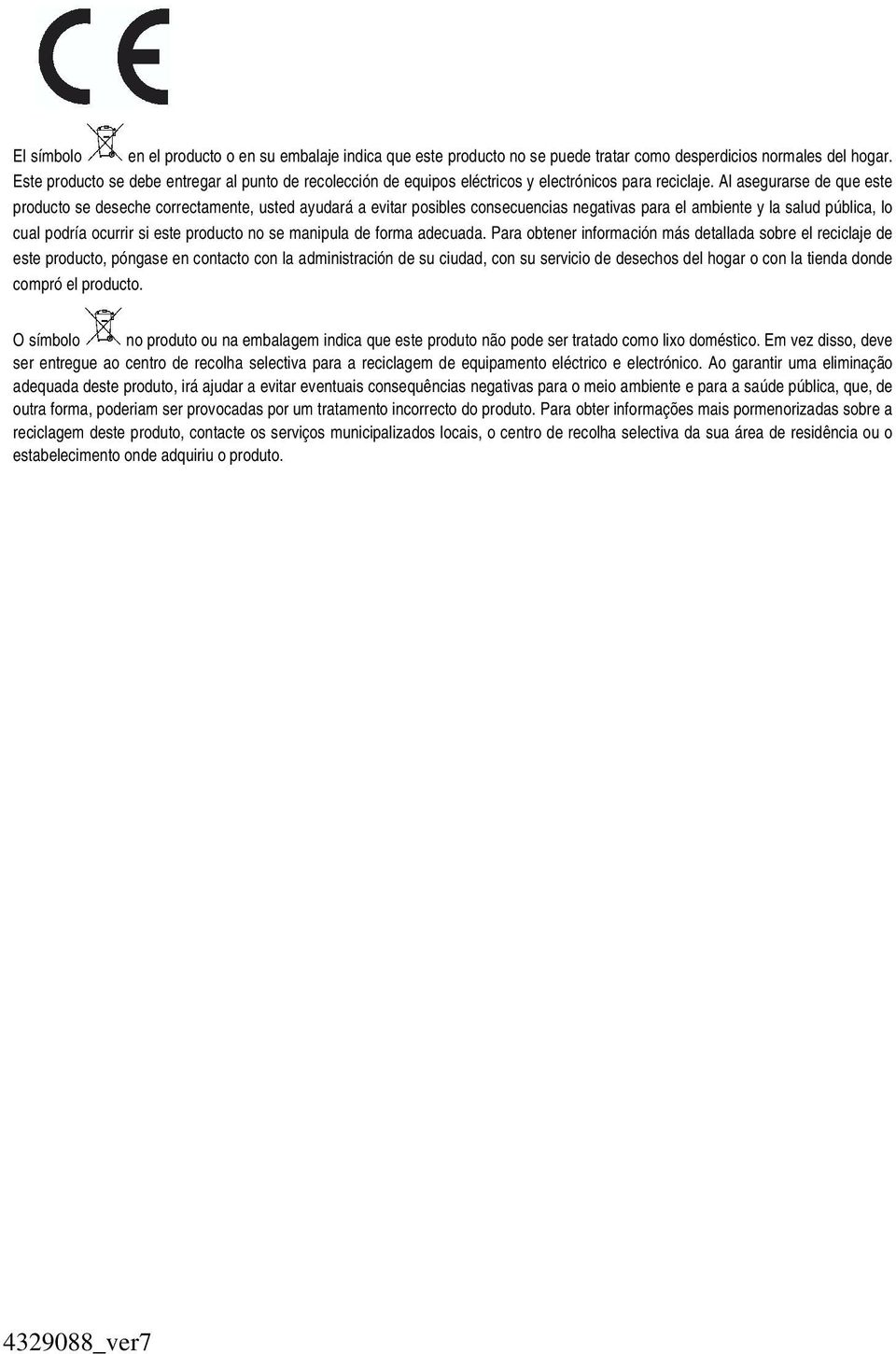 Al asegurarse de que este producto se deseche correctamente, usted ayudará a evitar posibles consecuencias negativas para el ambiente y la salud pública, lo cual podría ocurrir si este producto no se