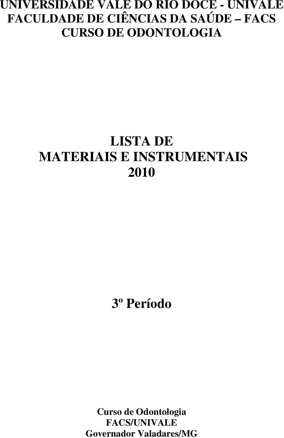 LISTA DE MATERIAIS E INSTRUMENTAIS 2010 3º Período