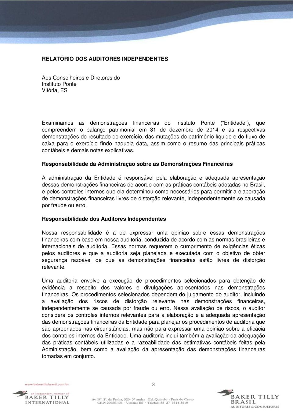 o resumo das principais práticas contábeis e demais notas explicativas.