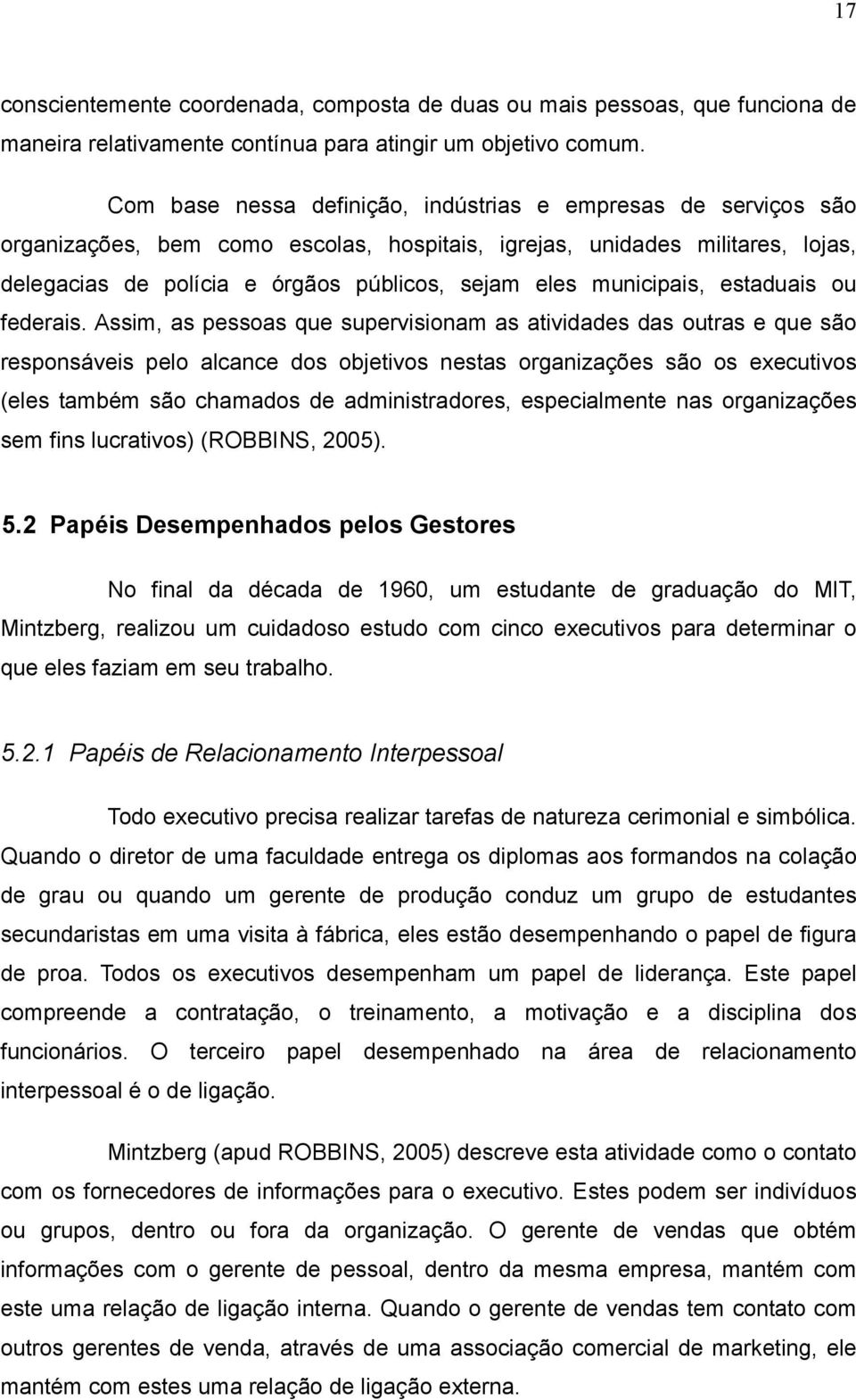 municipais, estaduais ou federais.