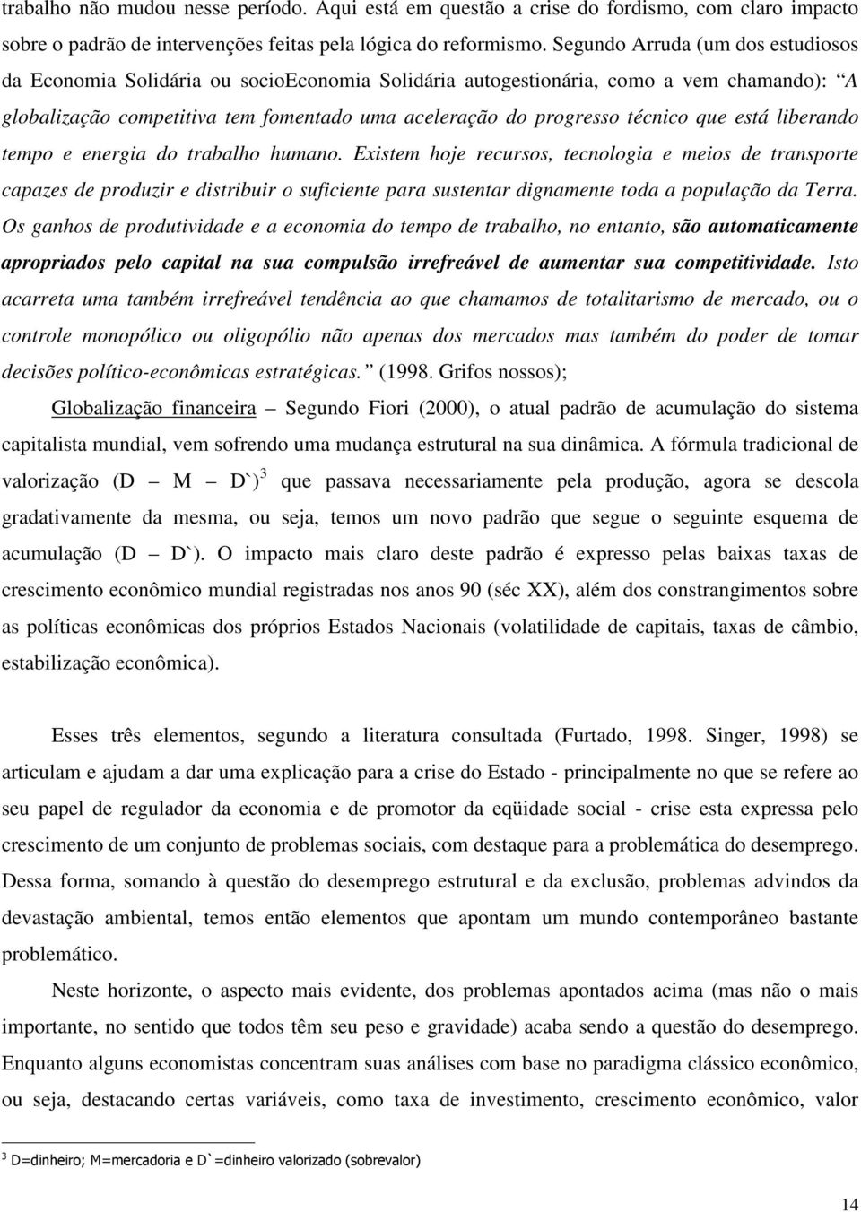 que está liberando tempo e energia do trabalho humano.