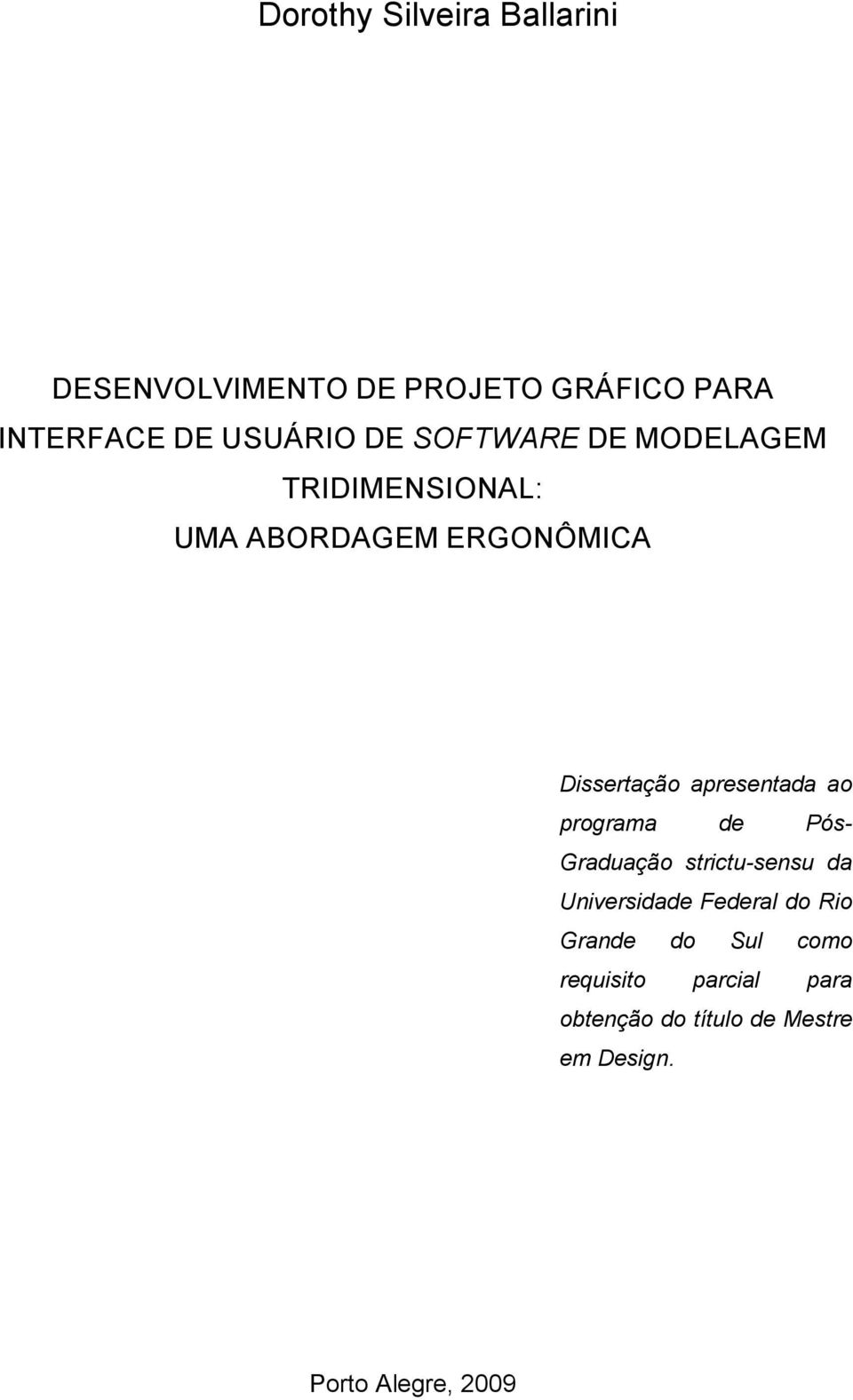 apresentada ao programa de Pós- Graduação strictu-sensu da Universidade Federal do Rio