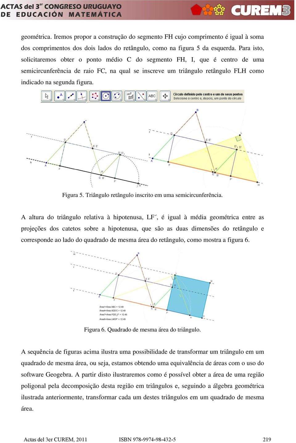 Figura 5. Triângulo retângulo inscrito em uma semicircunferência.