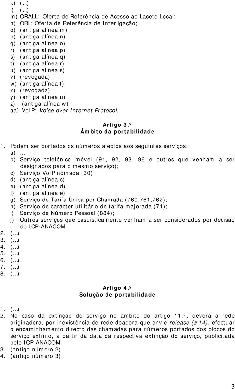 Artigo 3.º Âmbito da portabilidade 1.