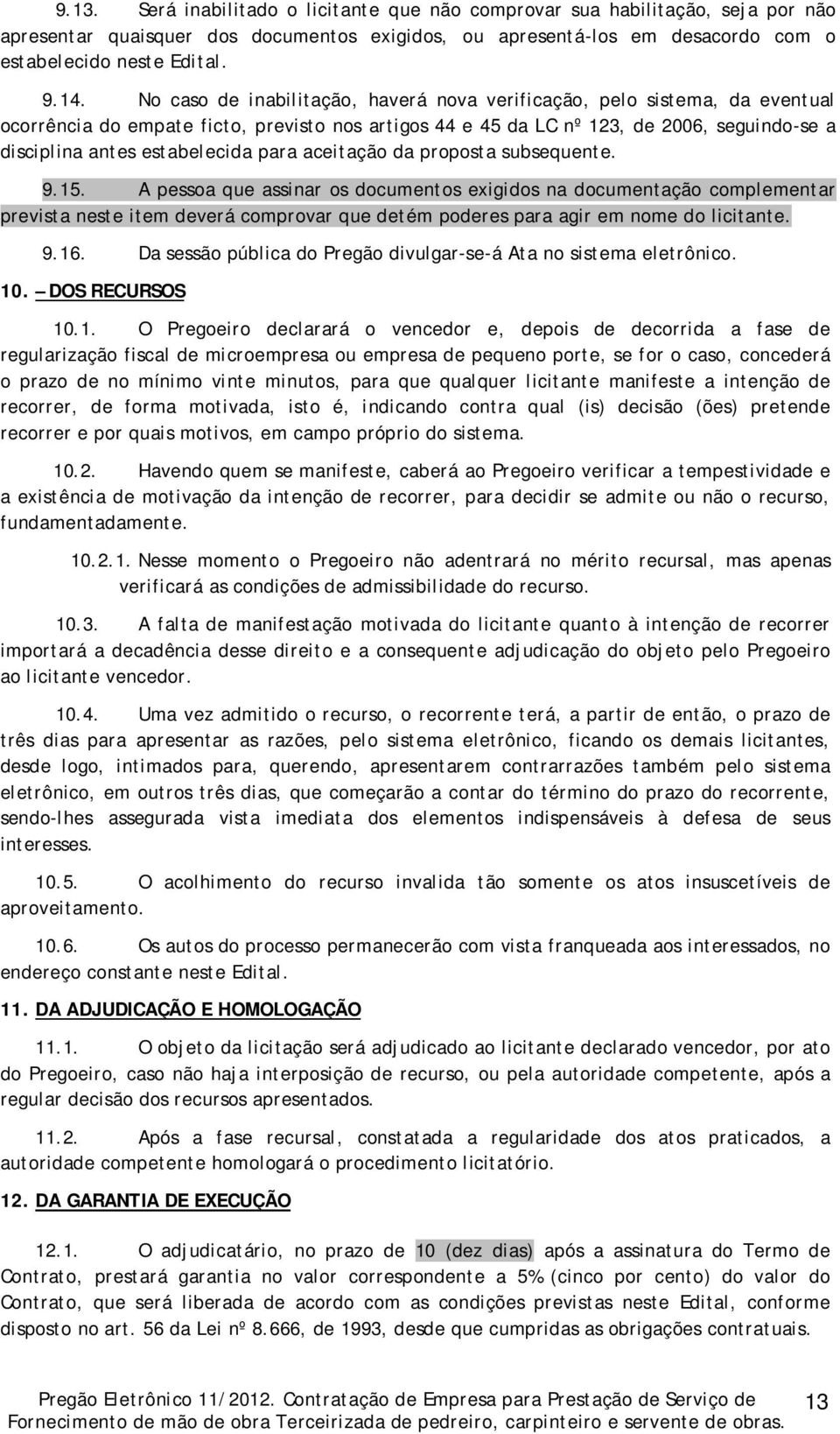 para aceitação da proposta subsequente. 9.15.