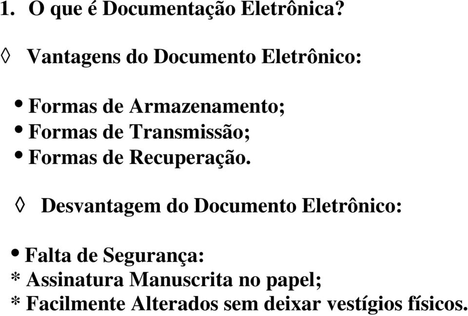 Transmissão; Formas de Recuperação.