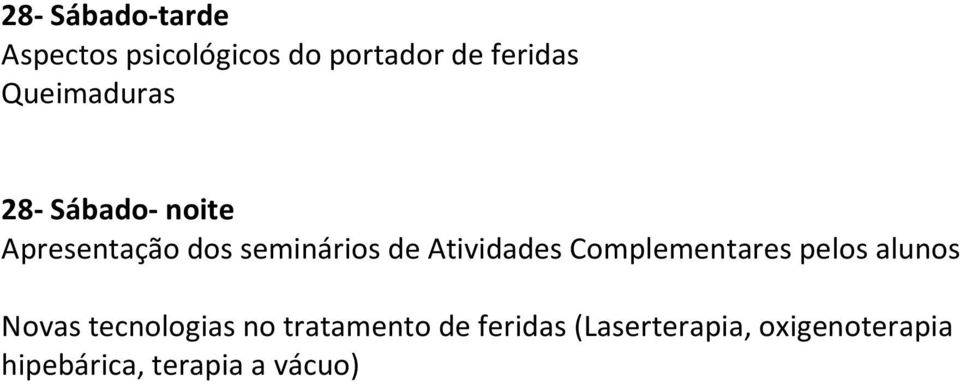 Atividades Complementares pelos alunos Novas tecnologias no