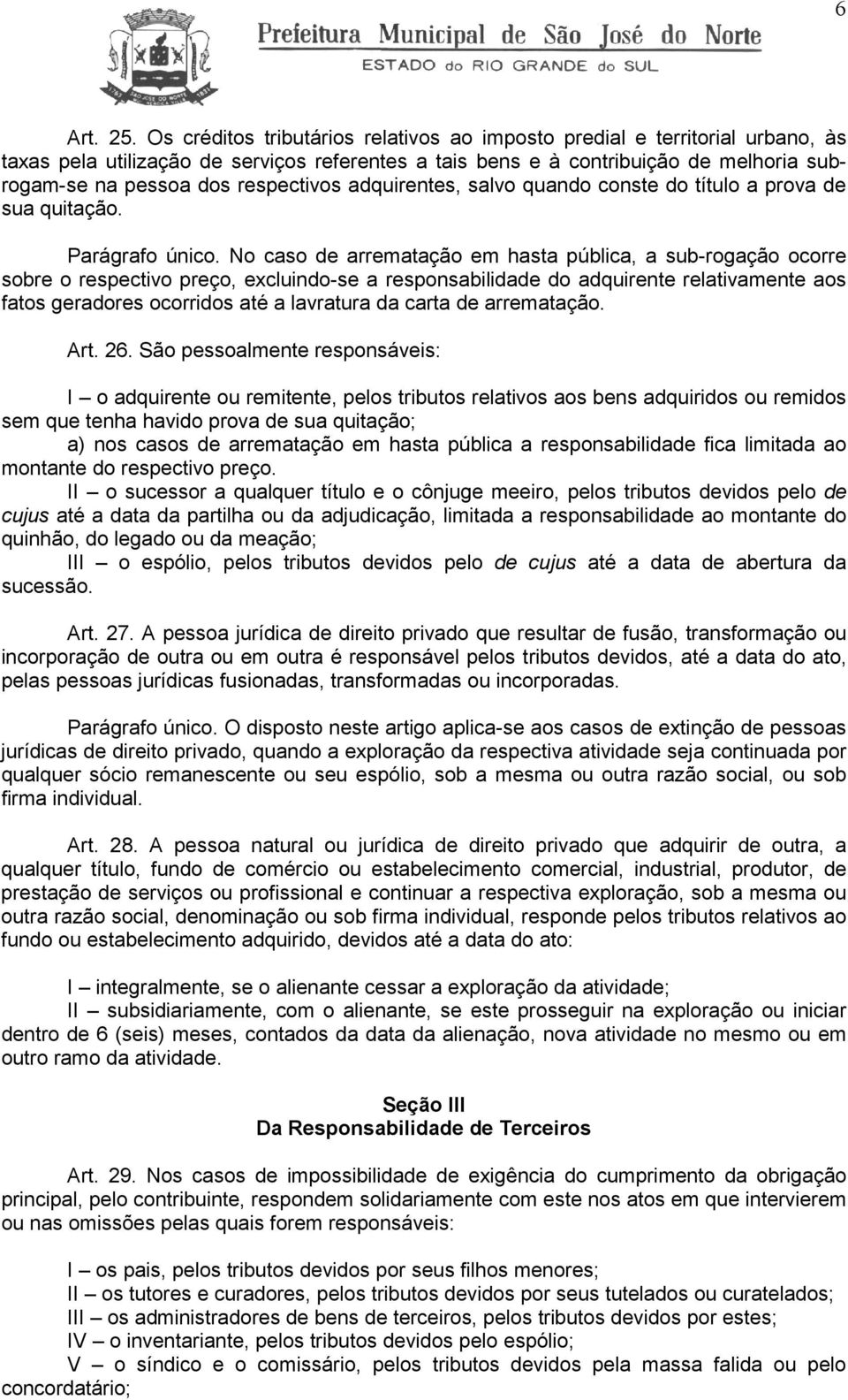 respectivos adquirentes, salvo quando conste do título a prova de sua quitação. Parágrafo único.