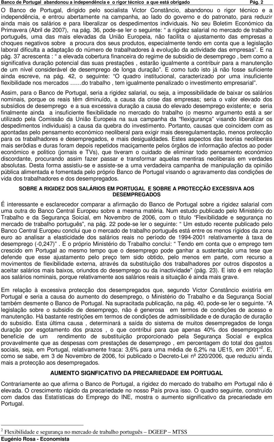 mais os salários e para liberalizar os despedimentos individuais. No seu Boletim Económico da Primavera (Abril de 2007), na pág.