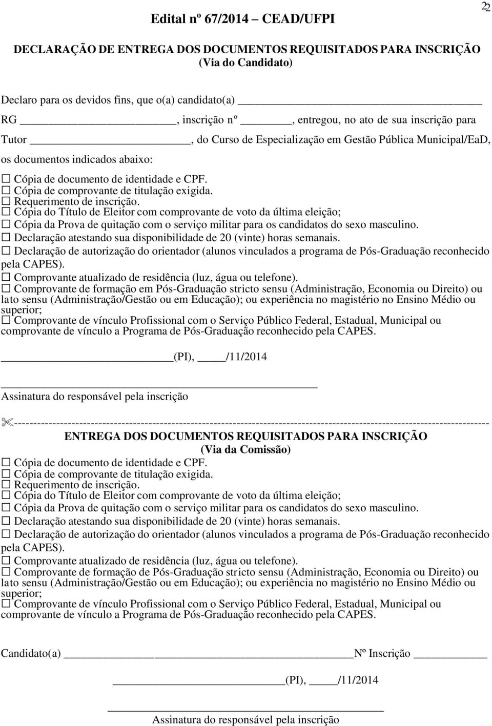 Cópia de comprovante de titulação exigida. Requerimento de inscrição.