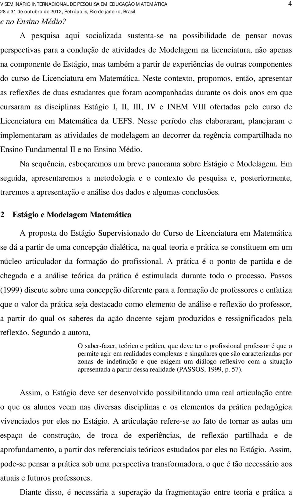 partir de experiências de outras componentes do curso de Licenciatura em Matemática.