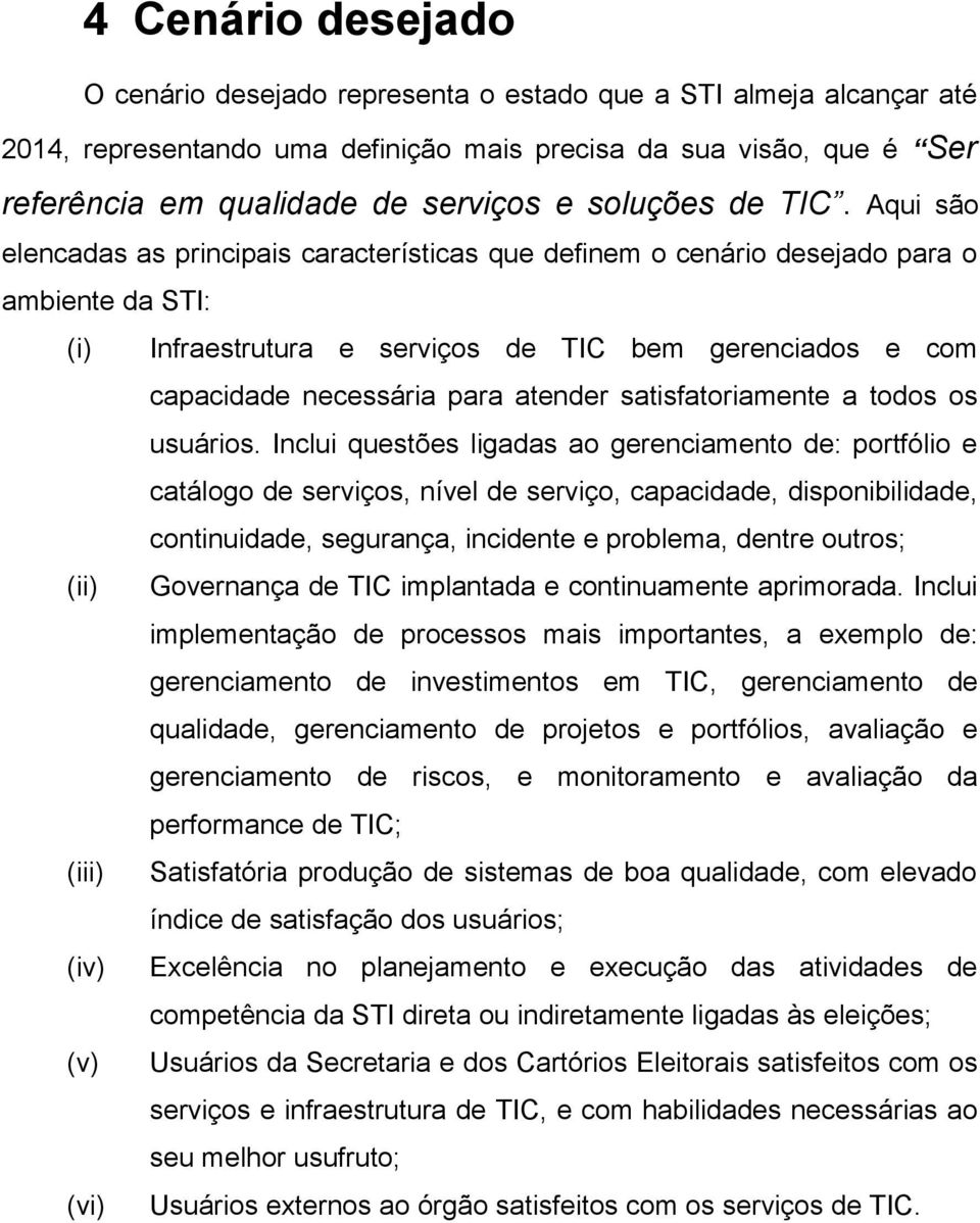 satisfatriamente a tds s usuáris.