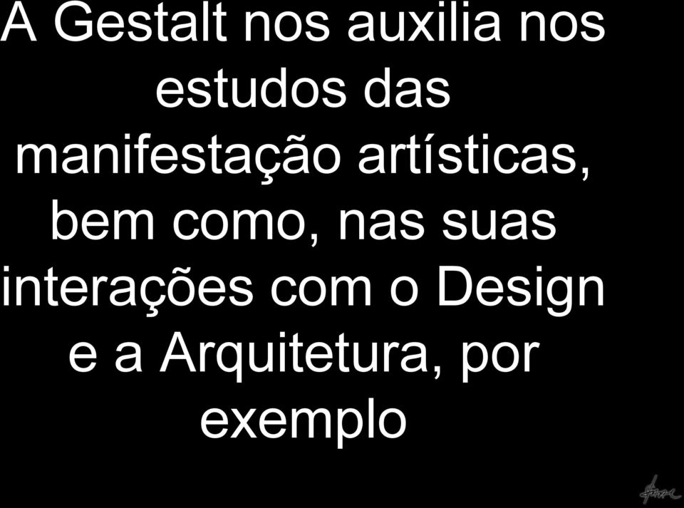 como, nas suas interações com o