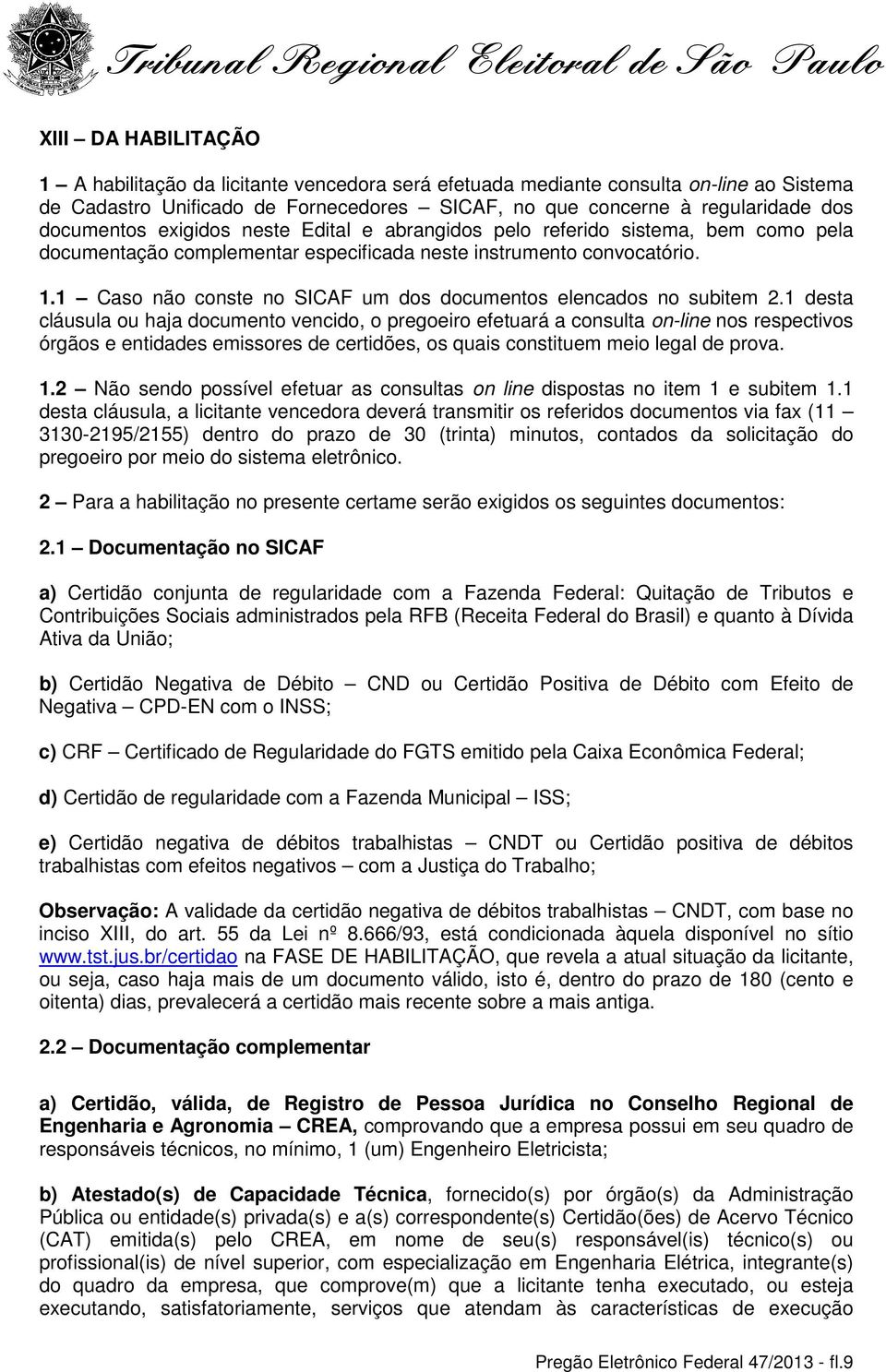 1 Caso não conste no SICAF um dos documentos elencados no subitem 2.