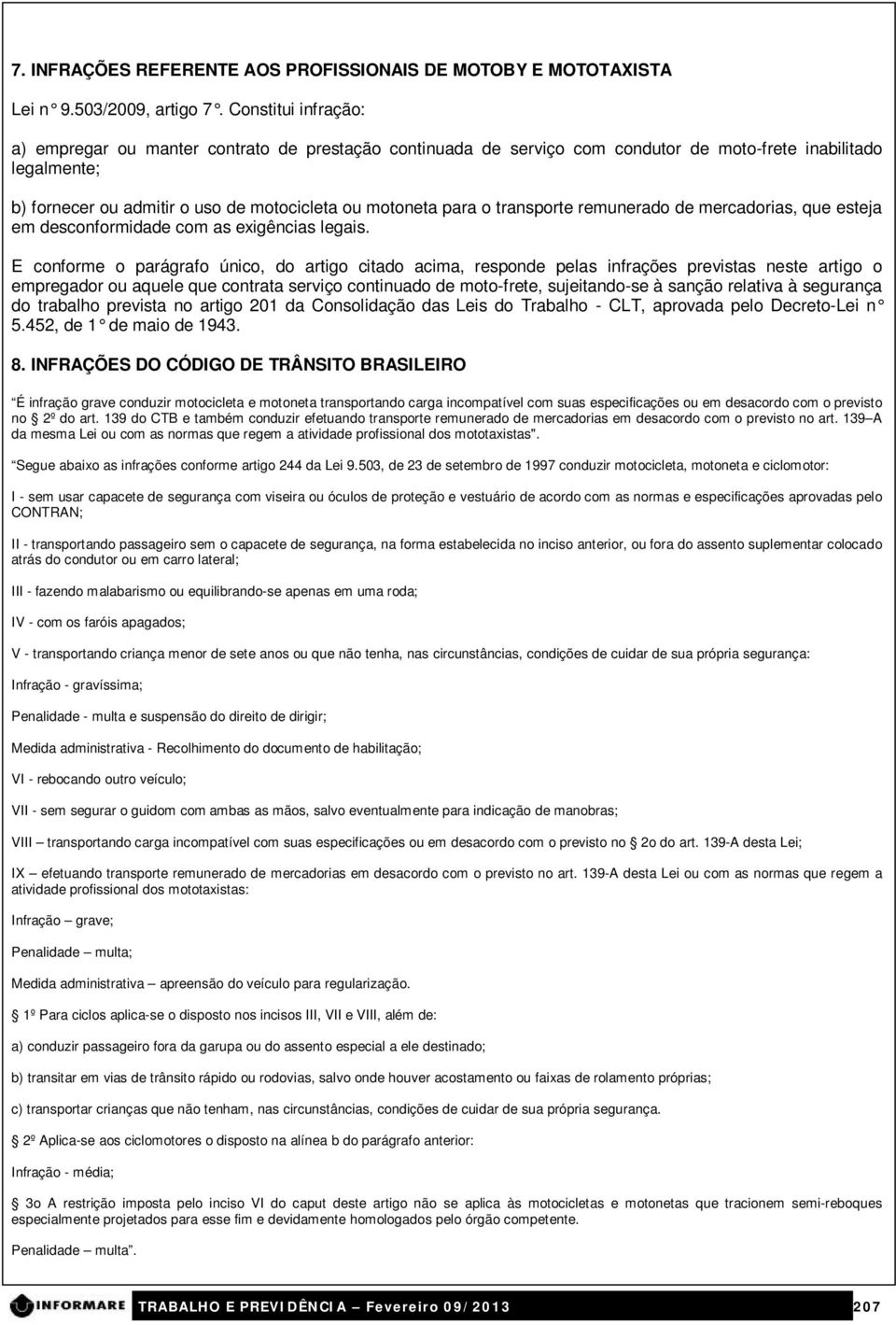 transporte remunerado de mercadorias, que esteja em desconformidade com as exigências legais.