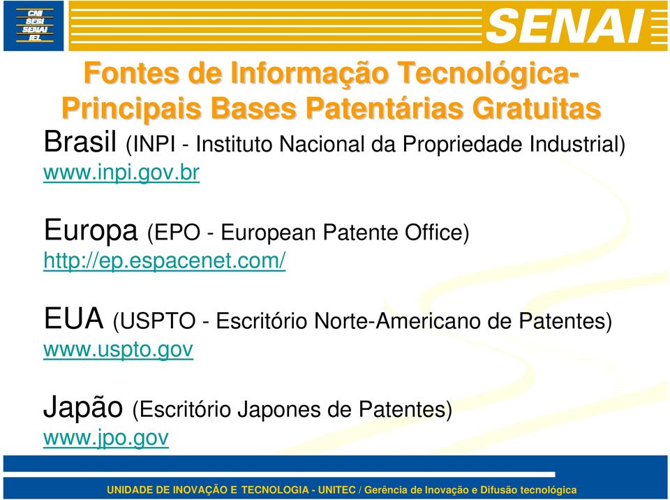 br Europa (EPO - European Patente Office) http://ep.espacenet.