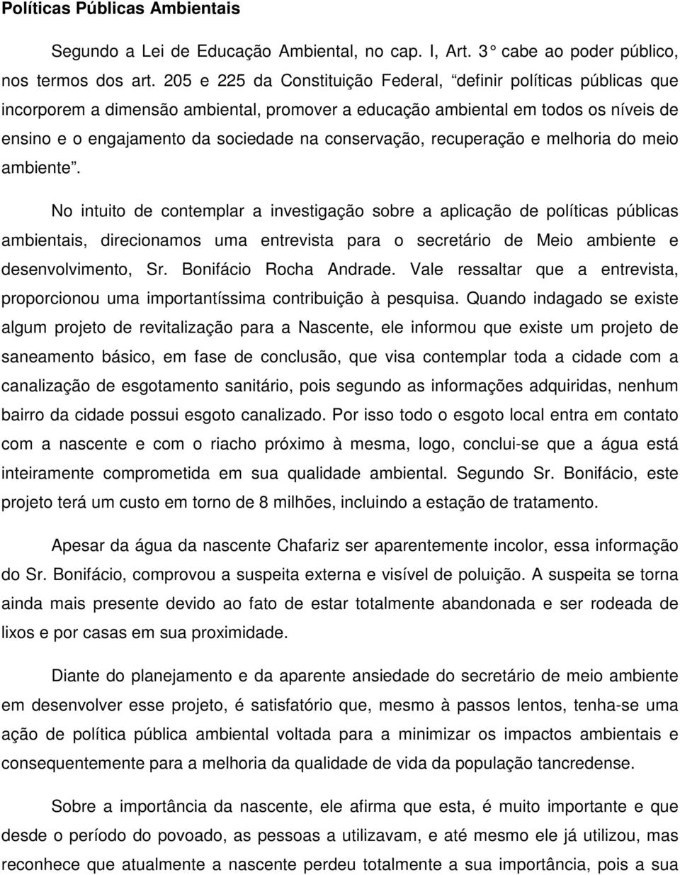 conservação, recuperação e melhoria do meio ambiente.