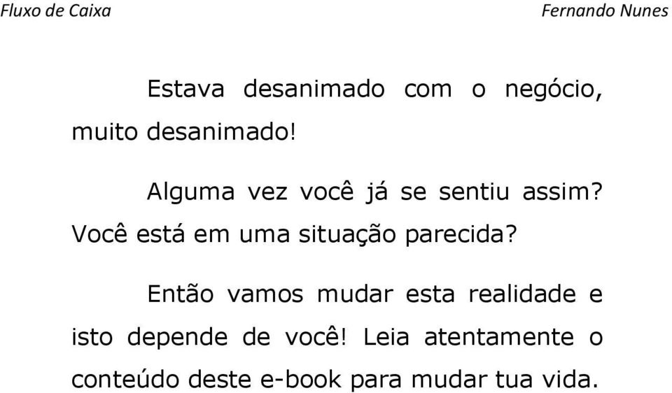 Você está em uma situação parecida?