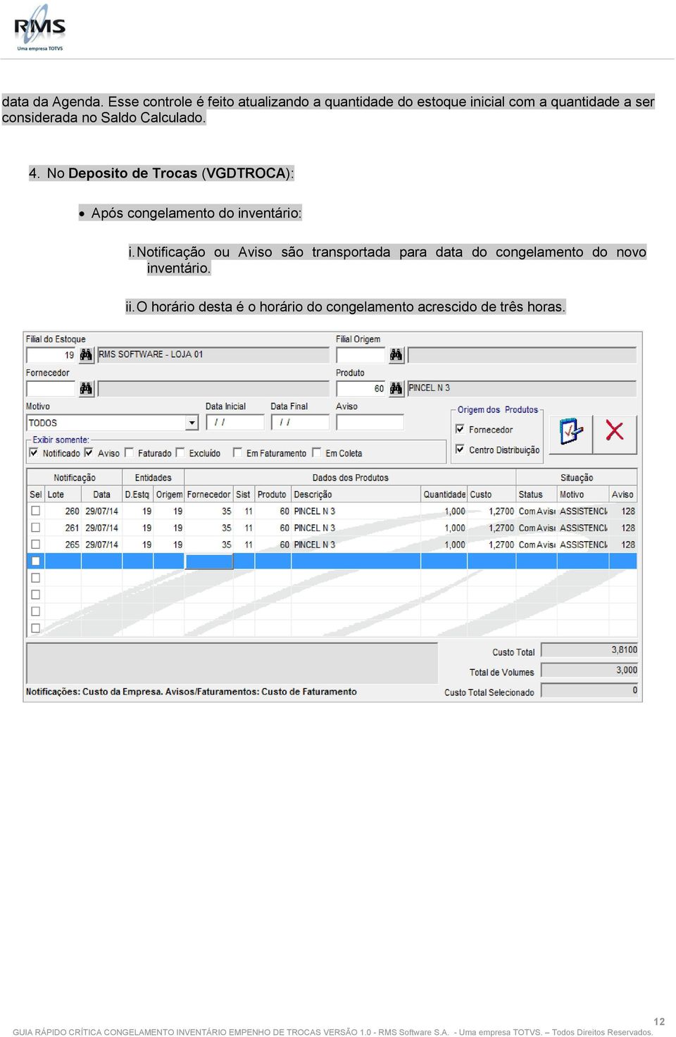 considerada no Saldo Calculado. 4.