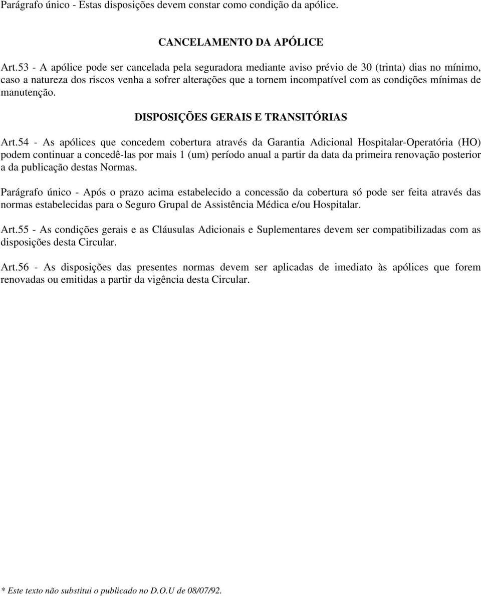 mínimas de manutenção. DISPOSIÇÕES GERAIS E TRANSITÓRIAS Art.