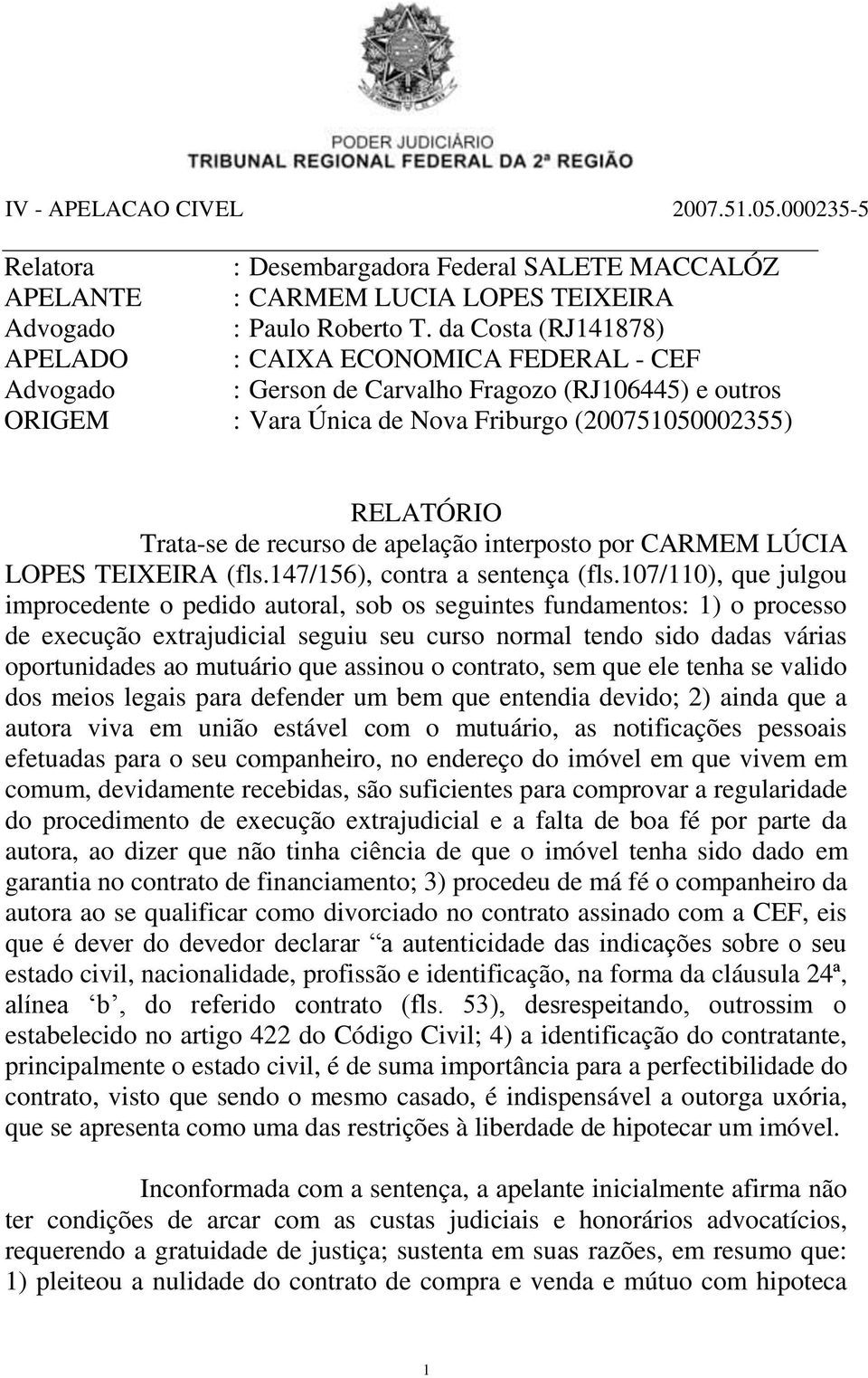 recurso de apelação interposto por CARMEM LÚCIA LOPES TEIXEIRA (fls.147/156), contra a sentença (fls.