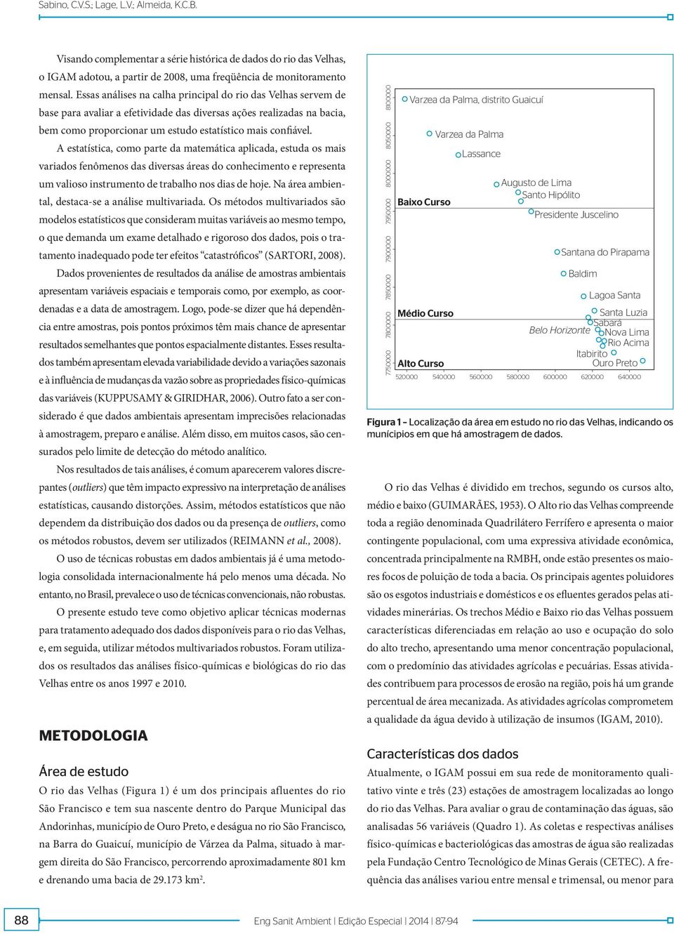 A estatística, como parte da matemática aplicada, estuda os mais variados fenômenos das diversas áreas do conhecimento e representa um valioso instrumento de trabalho nos dias de hoje.