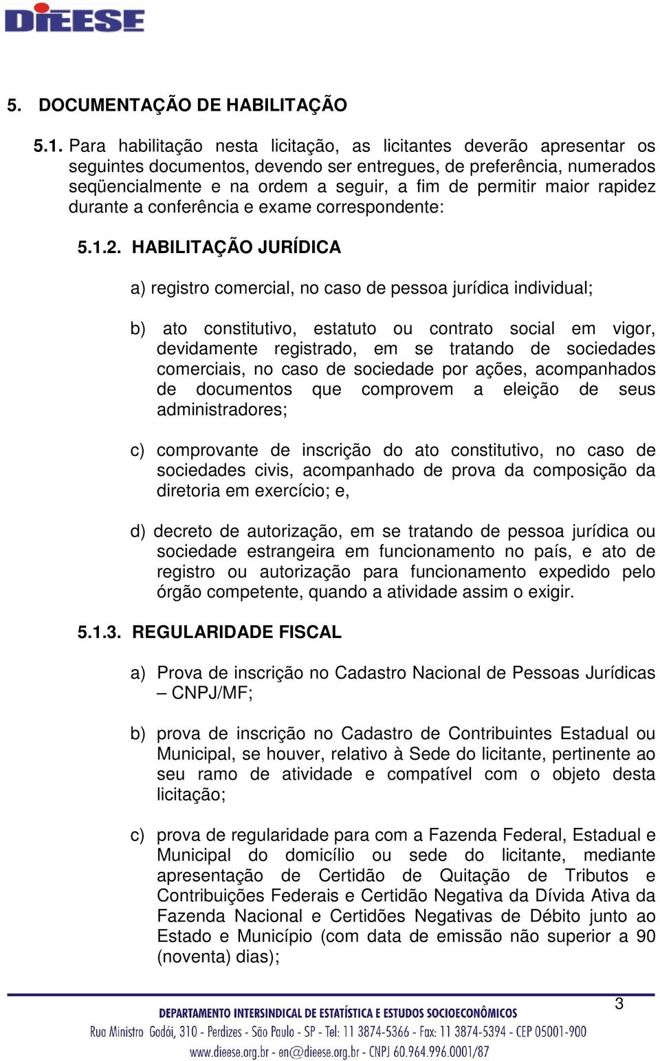 maior rapidez durante a conferência e exame correspondente: 5.1.2.