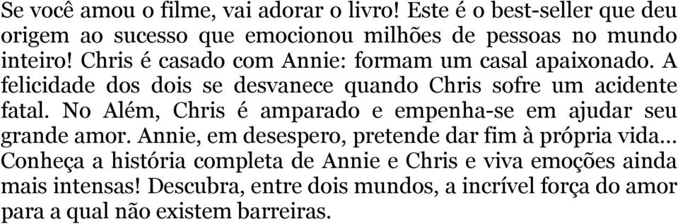 No Além, Chris é amparado e empenha-se em ajudar seu grande amor.