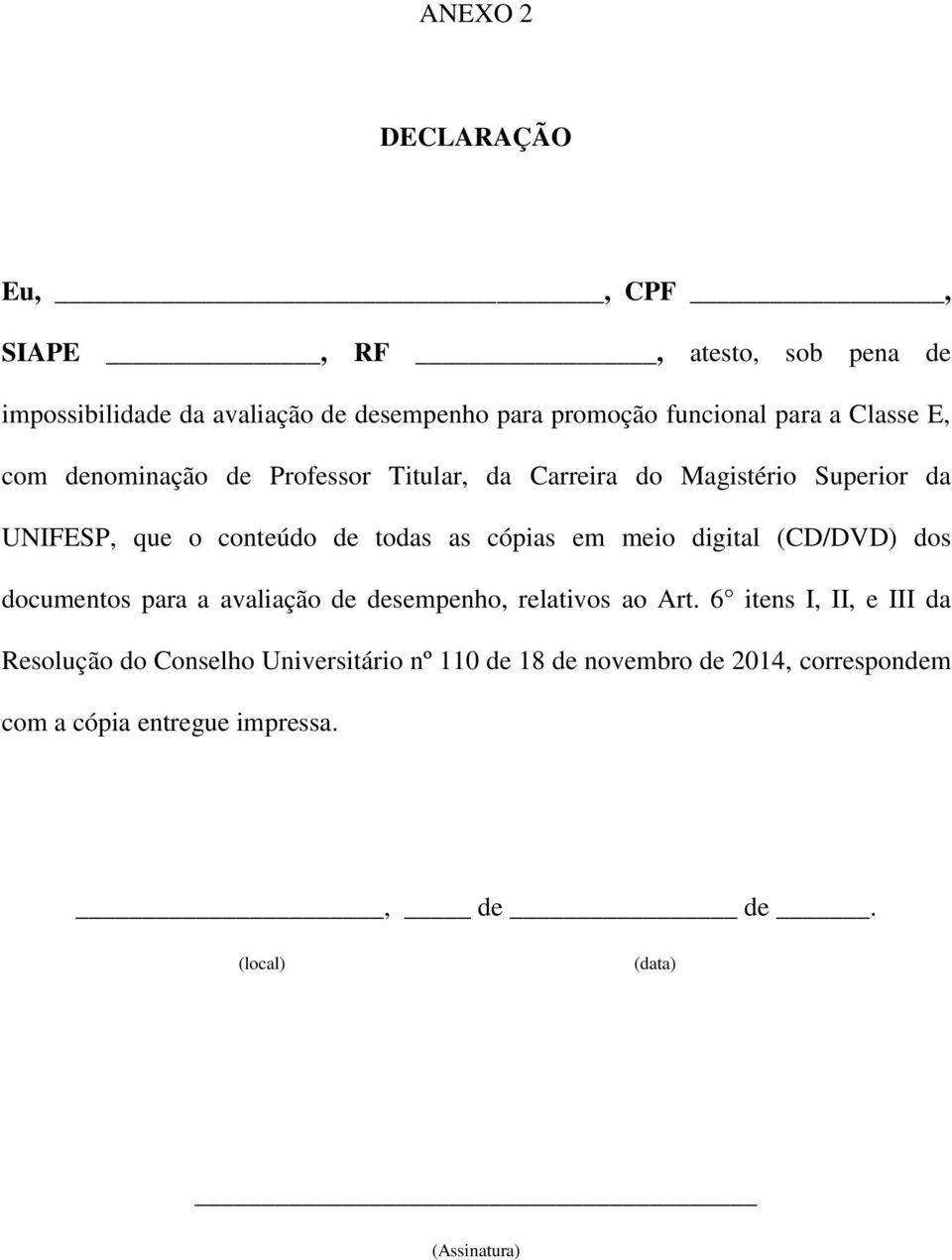 em meio digital (CD/DVD) dos documentos para a avaliação de desempenho, relativos ao Art.