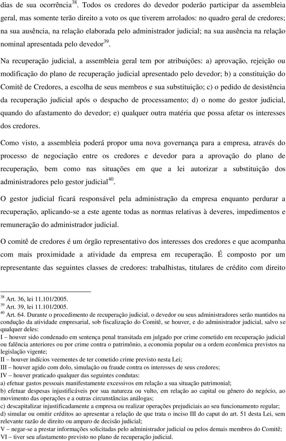 administrador judicial; na sua ausência na relação nominal apresentada pelo devedor 39.