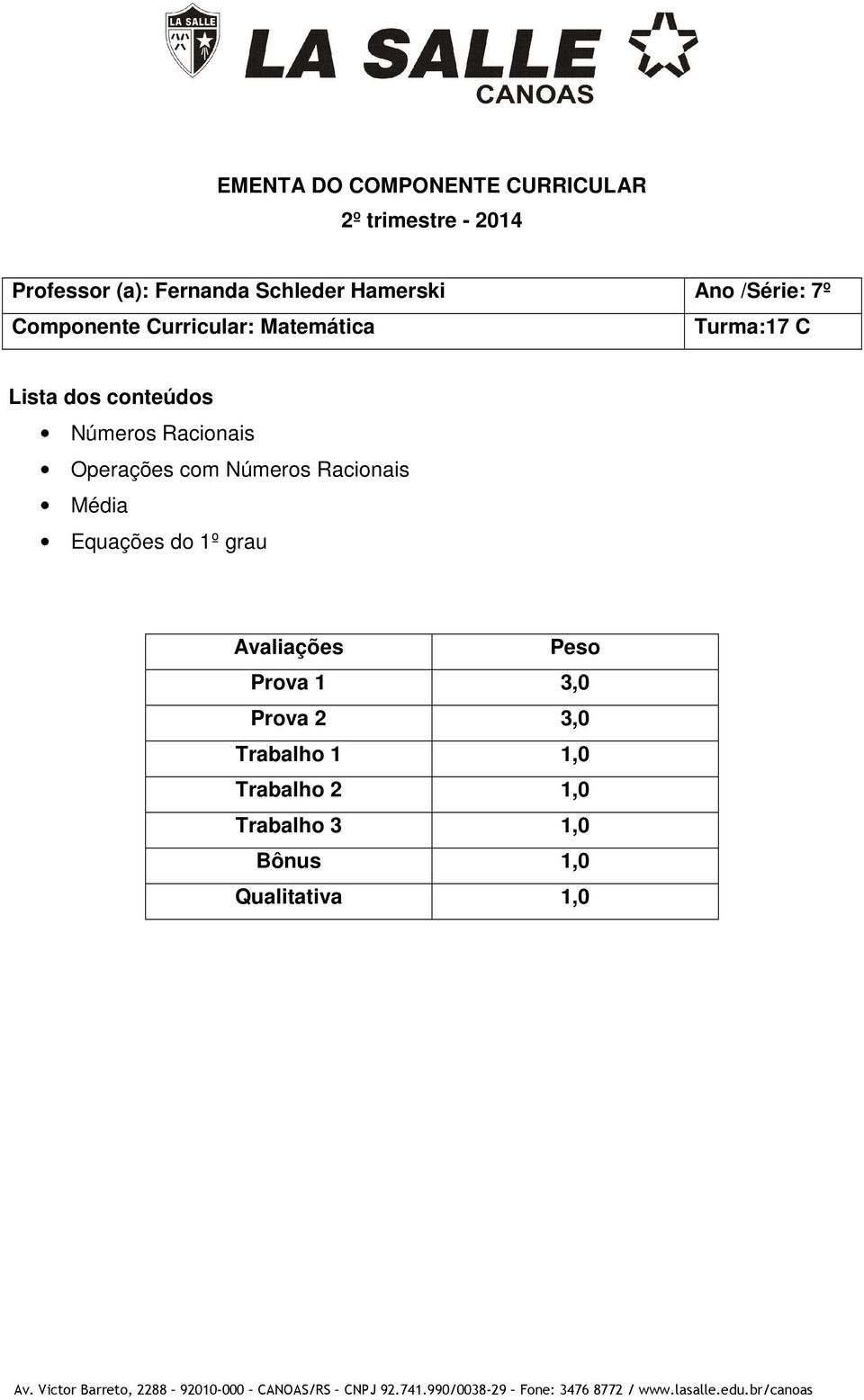 Operações com Números Racionais Média Equações do 1º grau Prova 1 3,0