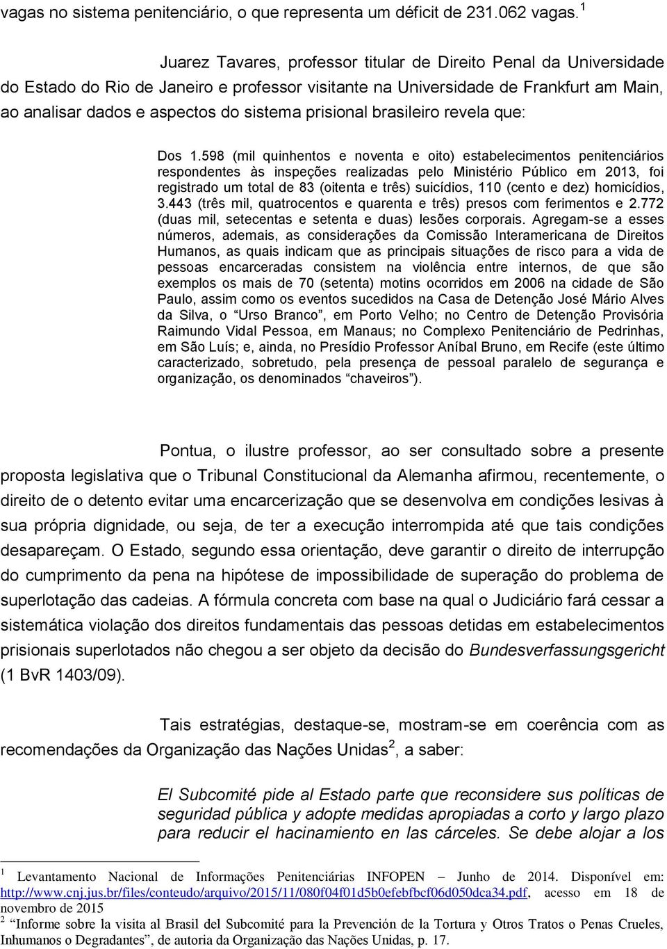 prisional brasileiro revela que: Dos 1.