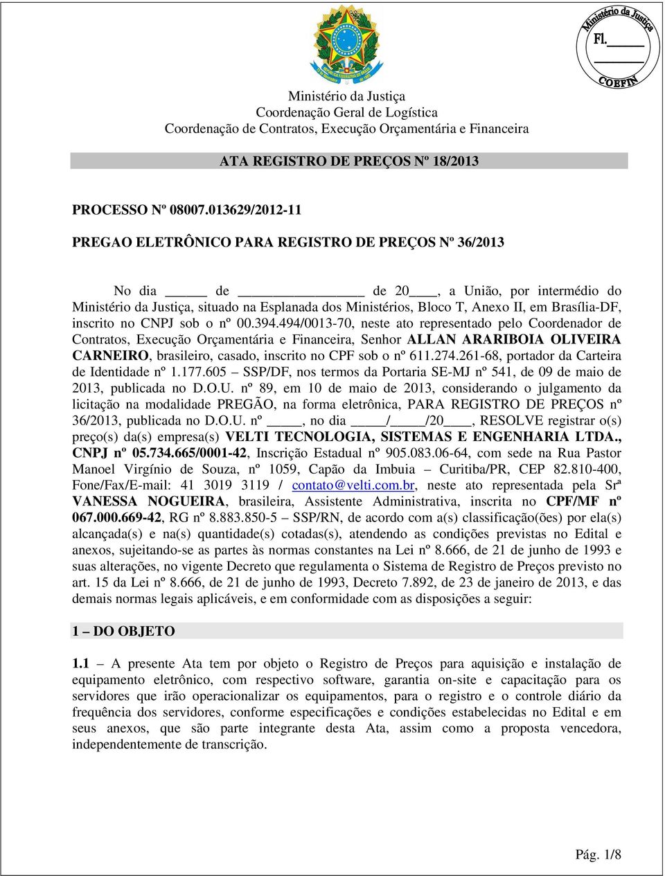 Brasília-DF, inscrito no CNPJ sob o nº 00.394.