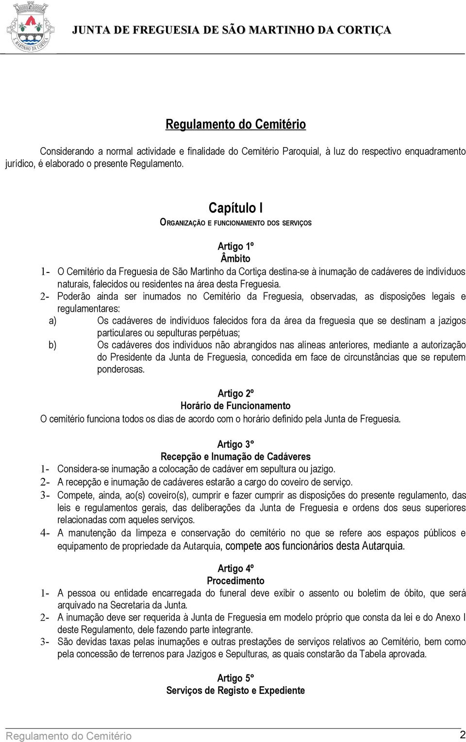 residentes na área desta Freguesia.