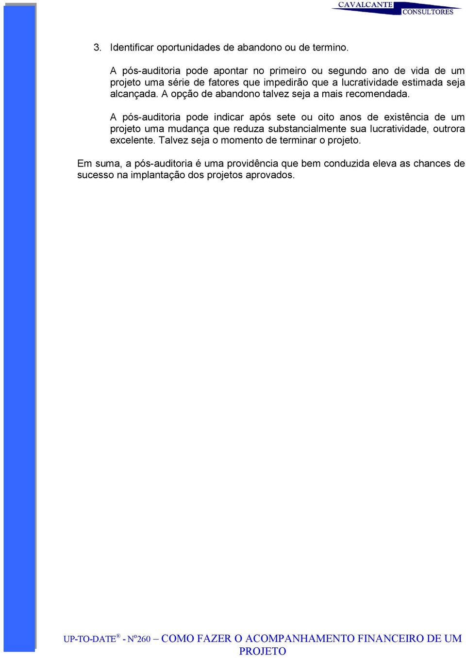 alcançada. A opção de abandono talvez seja a mais recomendada.