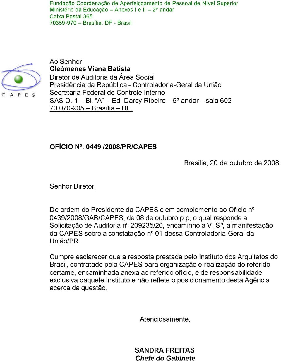 070-905 Brasília DF. OFÍCIO Nº. 0449 /2008/PR/CAPES Brasília, 20 de outubro de 2008.