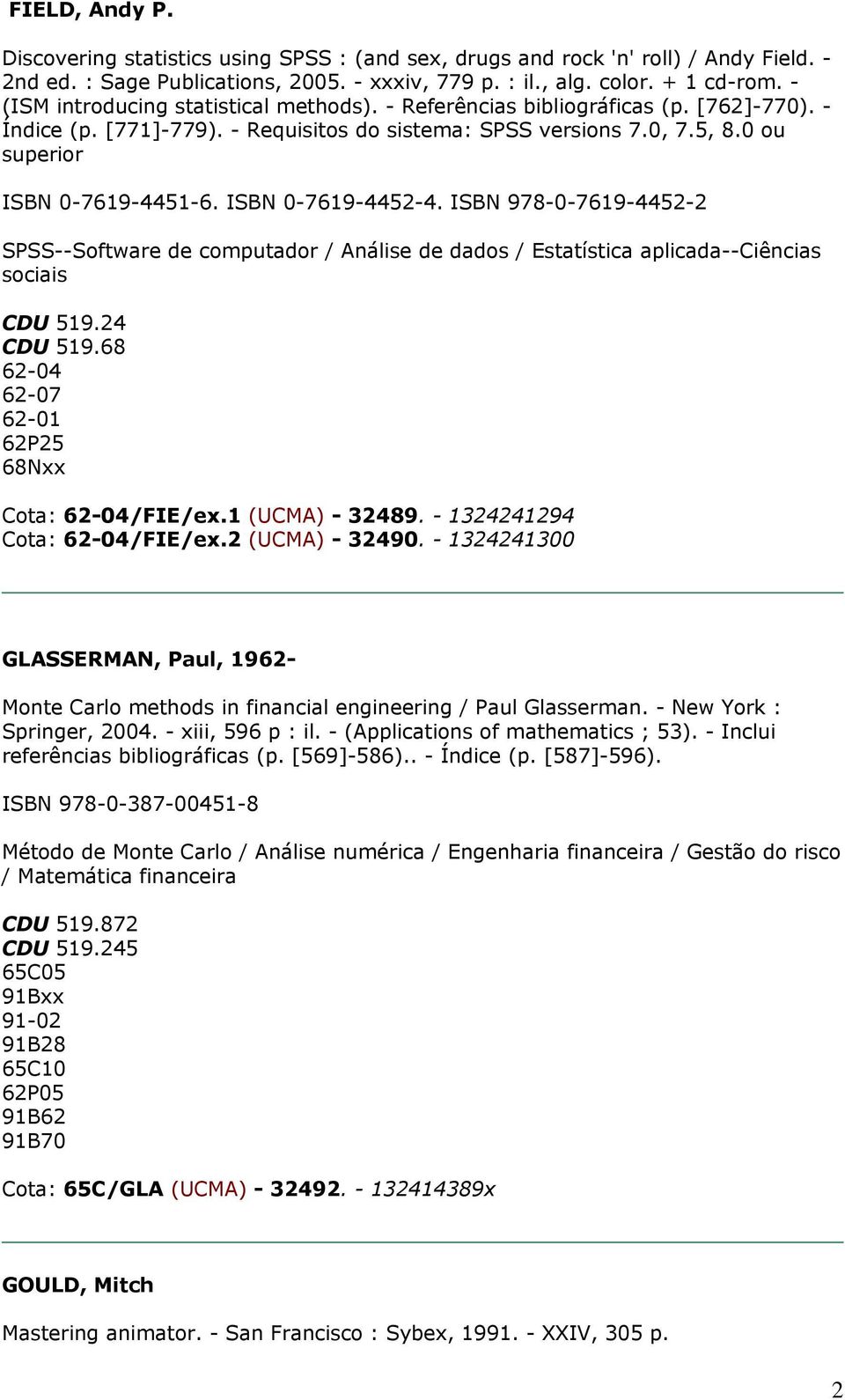 ISBN 0-7619-4452-4. ISBN 978-0-7619-4452-2 SPSS--Software de computador / Análise de dados / Estatística aplicada--ciências sociais CDU 519.24 CDU 519.