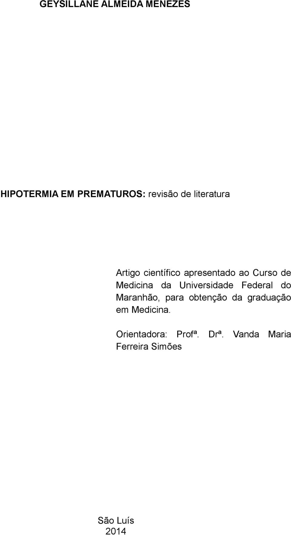 Universidade Federal do Maranhão, para obtenção da graduação em