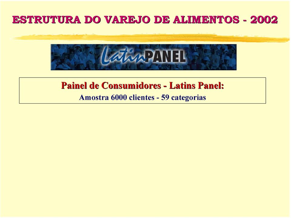 Consumidores - Latins Panel: