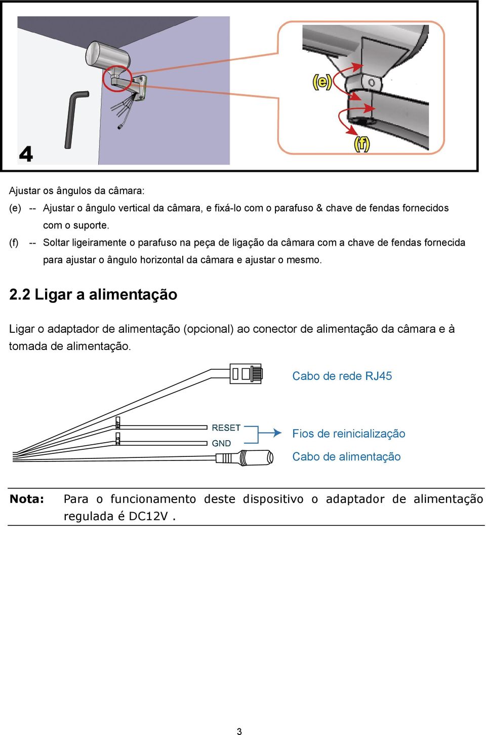 ajustar o mesmo. 2.