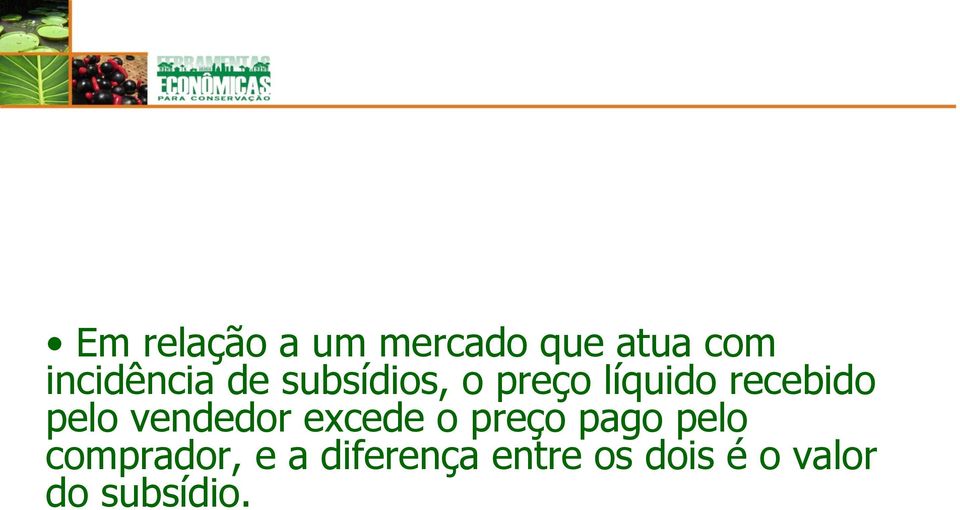 recebido pelo vendedor excede o preço pago