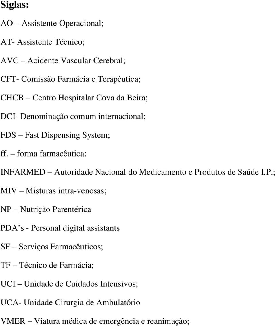 forma farmacêutica; INFARMED Autoridade Nacional do Medicamento e Pr